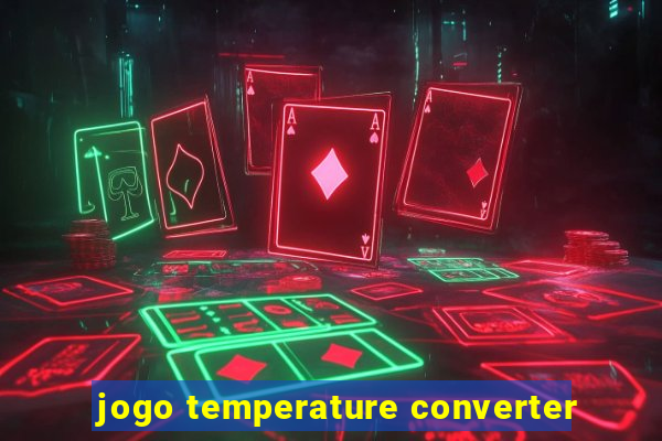 jogo temperature converter